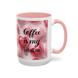 Coffee Is My Valentine 3D 15oz Mug