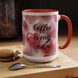 Coffee Is My Valentine 3D 15oz Mug