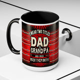 I Wear Two Titles: Dad & Grandpa 15oz Mug