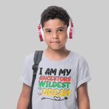 I Am My Ancestors Wildest Dream Youth Tee