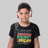 I Am My Ancestors Wildest Dream Youth Tee