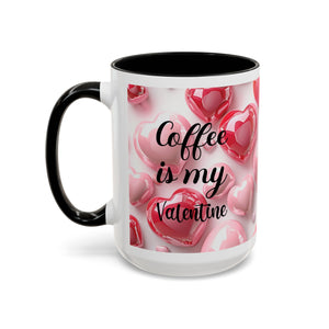 Coffee Is My Valentine 3D 15oz Mug