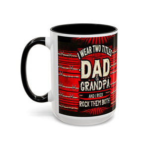 I Wear Two Titles: Dad & Grandpa 15oz Mug