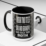 I Wear Two Titles: Dad & Grandpa 15oz Mug