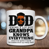 Dad Knows A Lot... But Grandpa Knows Everything Mug
