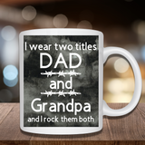 I Wear Two Titles Dad & Grandpa Mugs And Sports Bottles