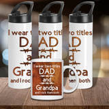 I Wear Two Titles Dad & Grandpa Mugs And Sports Bottles