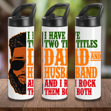 I Wear Two Titles Dad & Husband Colorful Mug & Sports Bottle