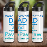 I Wear Two Titles Dad & Pawpaw Mugs And Sports Bottles