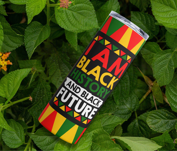 I Am Black History & Black Future 20oz Skinny Tumbler