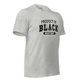 Product Of Black History Unisex T-Shirt