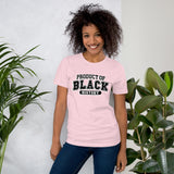 Product Of Black History Unisex T-Shirt