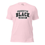 Product Of Black History Unisex T-Shirt