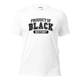 Product Of Black History Unisex T-Shirt